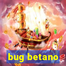 bug betano